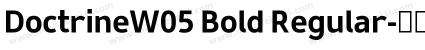 DoctrineW05 Bold Regular字体转换